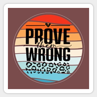 Prove Them Wrong Sticker